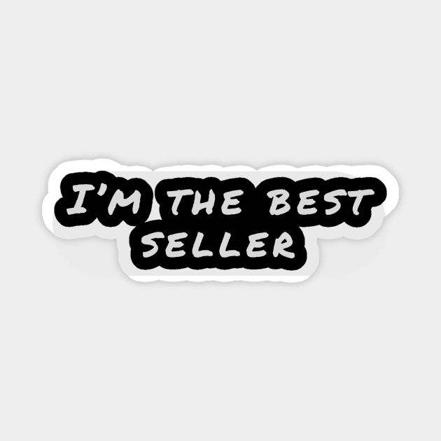 I'am the best seller Sticker by Karimane76